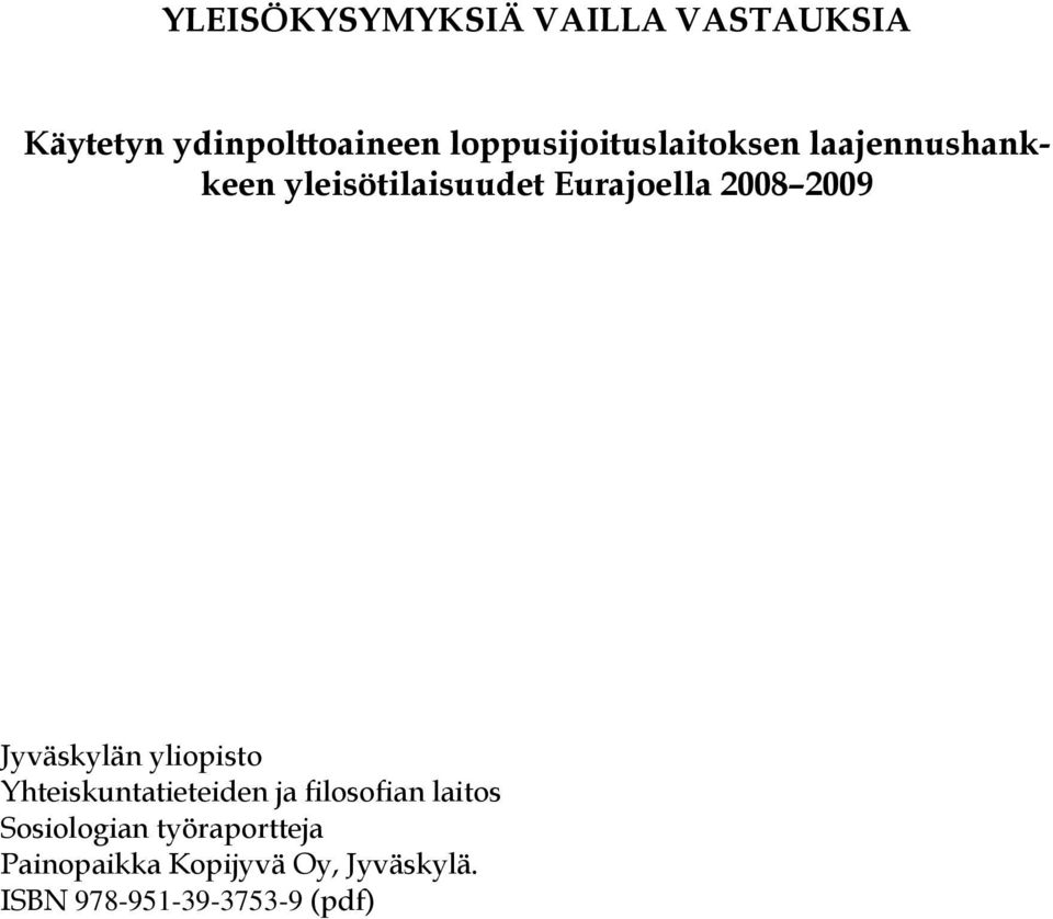 2008 2009 Jyväskylän yliopisto Yhteiskuntatieteiden ja filosofian laitos