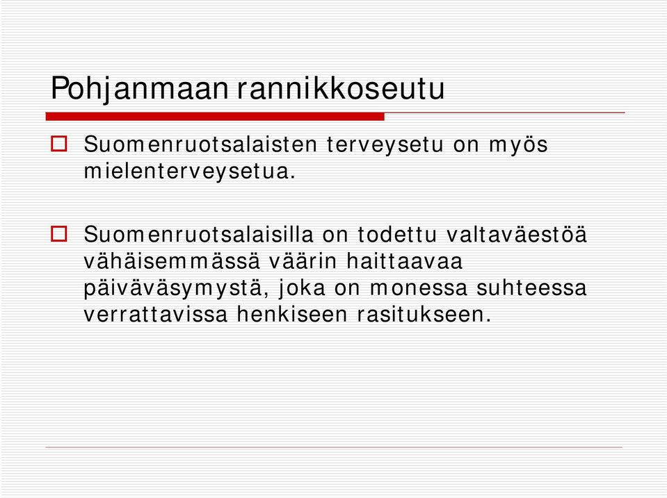 Suomenruotsalaisilla on todettu valtaväestöä vähäisemmässä