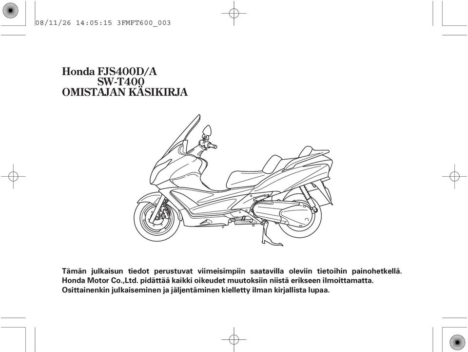 painohetkellä. Honda Motor Co.,Ltd.