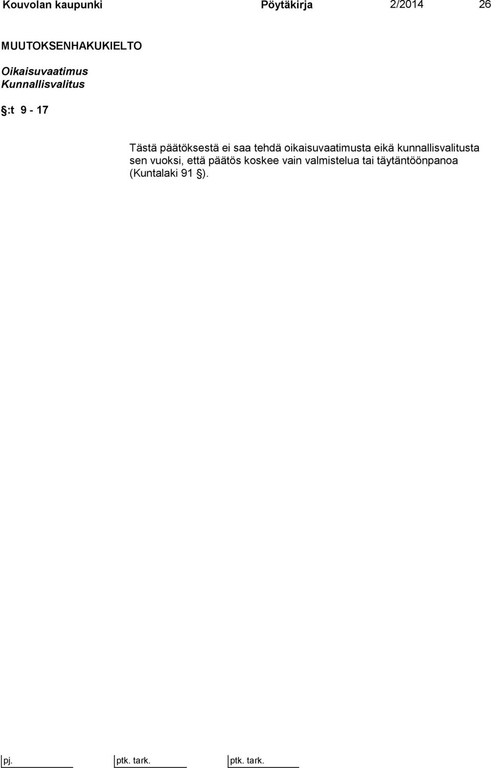 saa tehdä oikaisuvaatimusta eikä kunnallisvalitusta sen vuoksi,