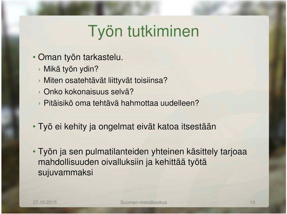 Pitäisikö oma tehtävä hahmottaa uudelleen?