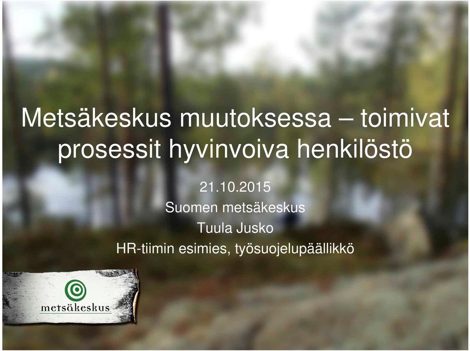 10.2015 Suomen metsäkeskus Tuula