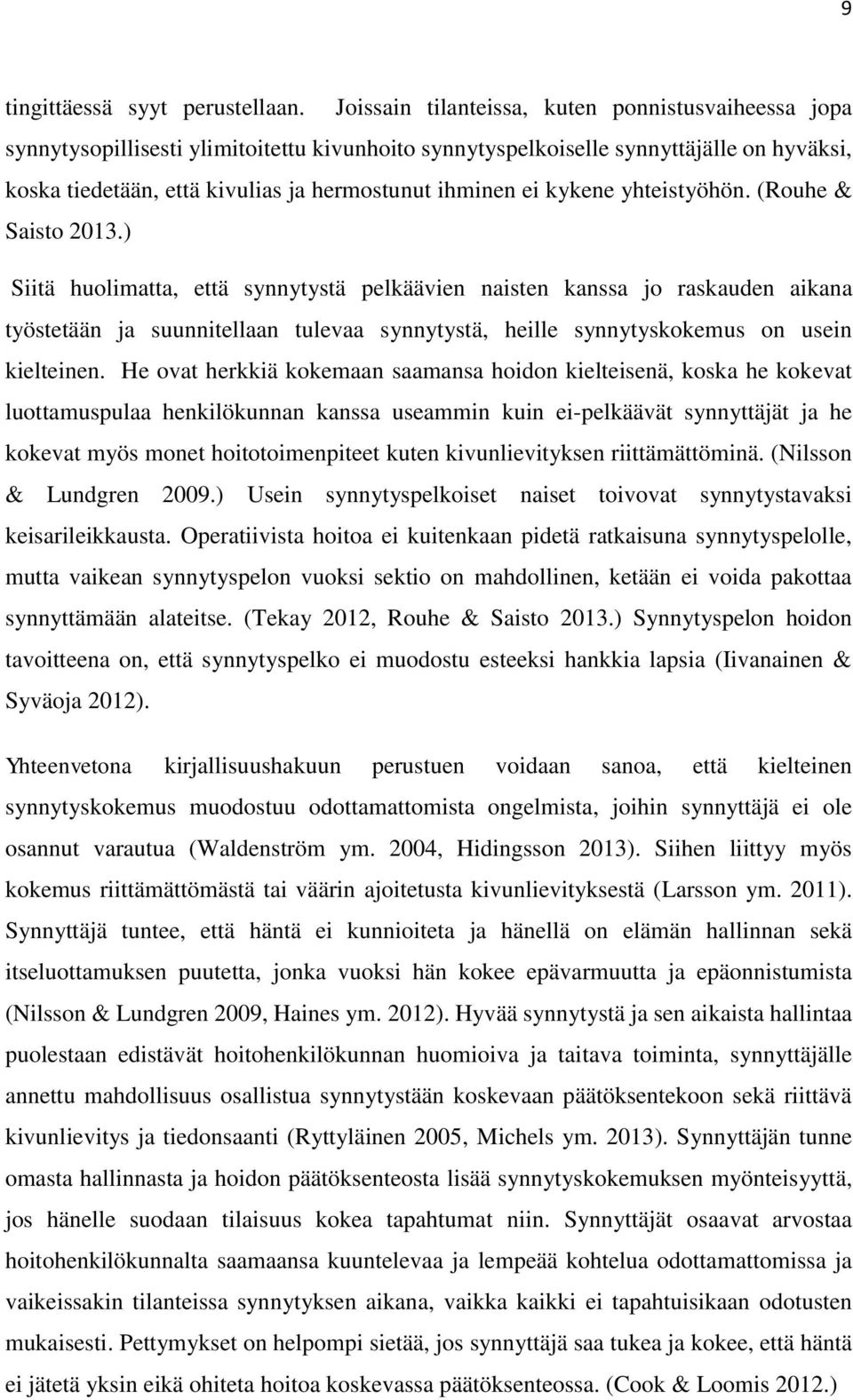 kykene yhteistyöhön. (Rouhe & Saisto 2013.