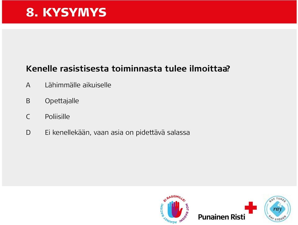 C D Lähimmälle aikuiselle Opettajalle