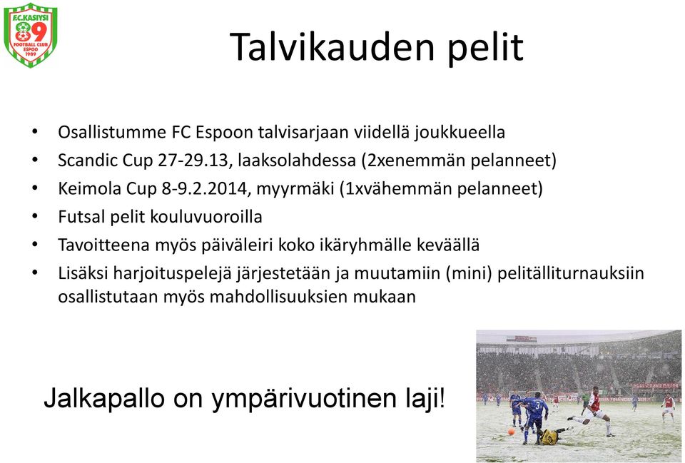 enemmän pelanneet) Keimola Cup 8-9.2.