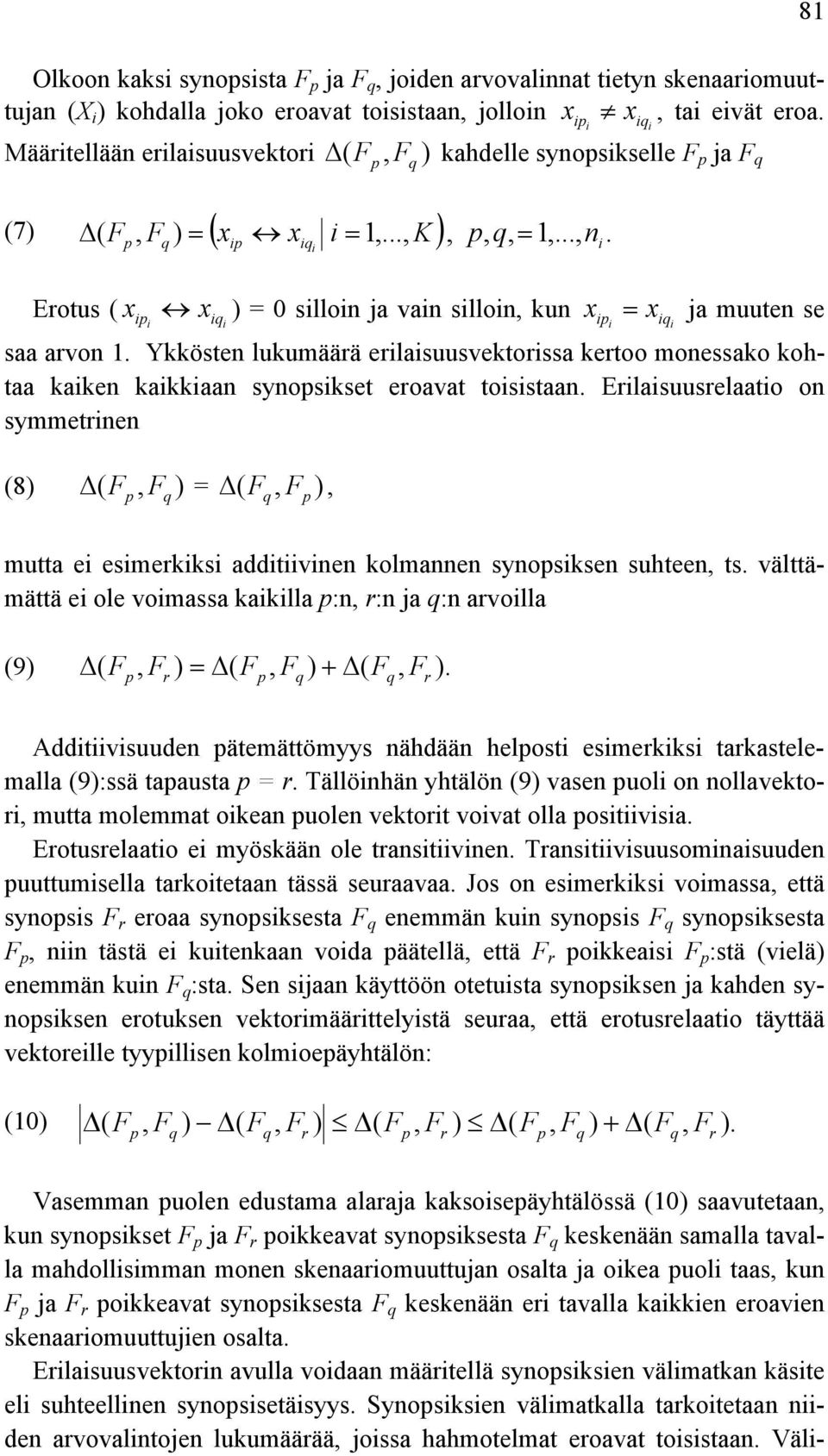 i ( p q ip iq i Erotus ( xip x ) = 0 silloin ja vain silloin, kun ja muuten se i iq i x ip = x i iqi saa arvon 1.