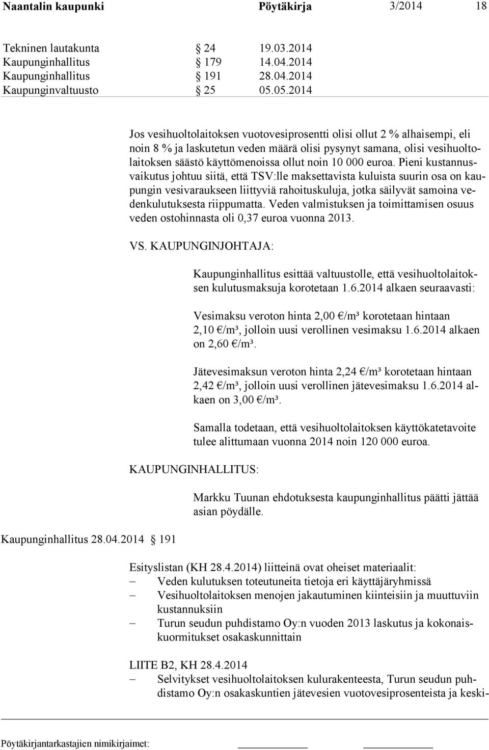 2014 Kaupunginvaltuusto 25 05.05.2014 Kaupunginhallitus 28.04.