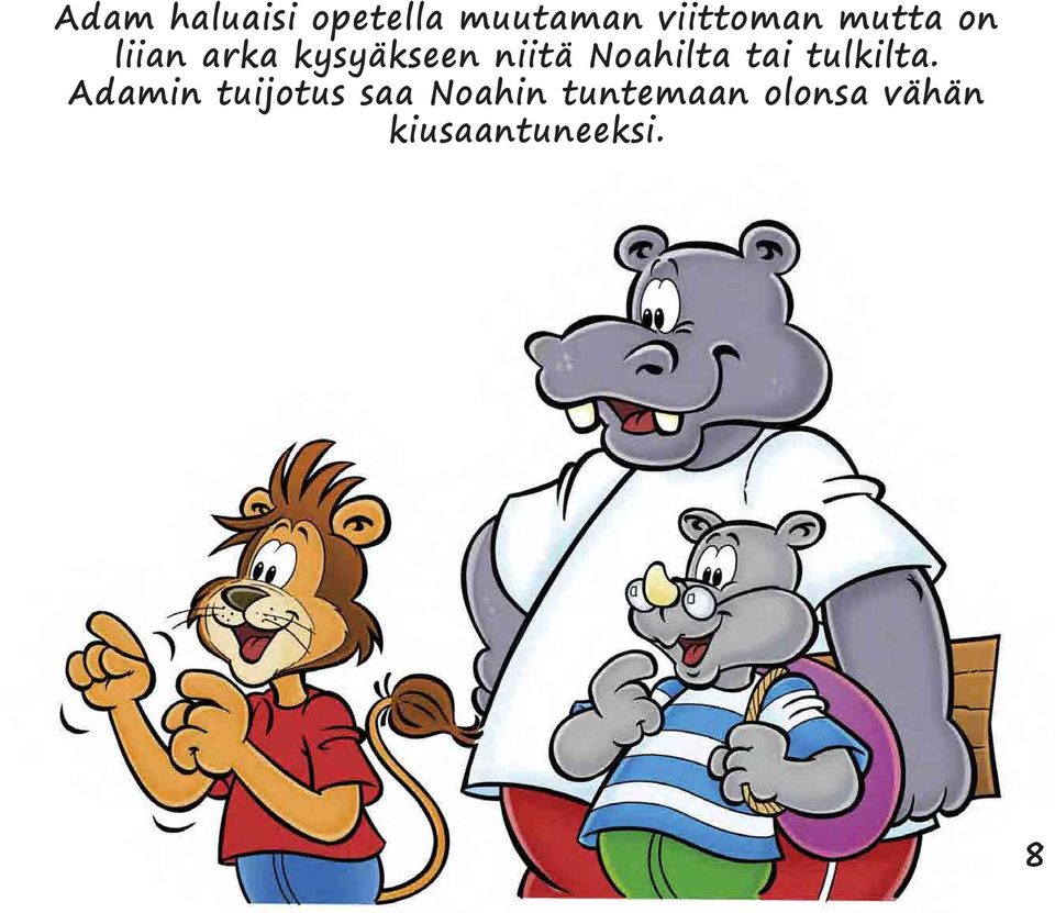 Noahilta tai tulkilta.