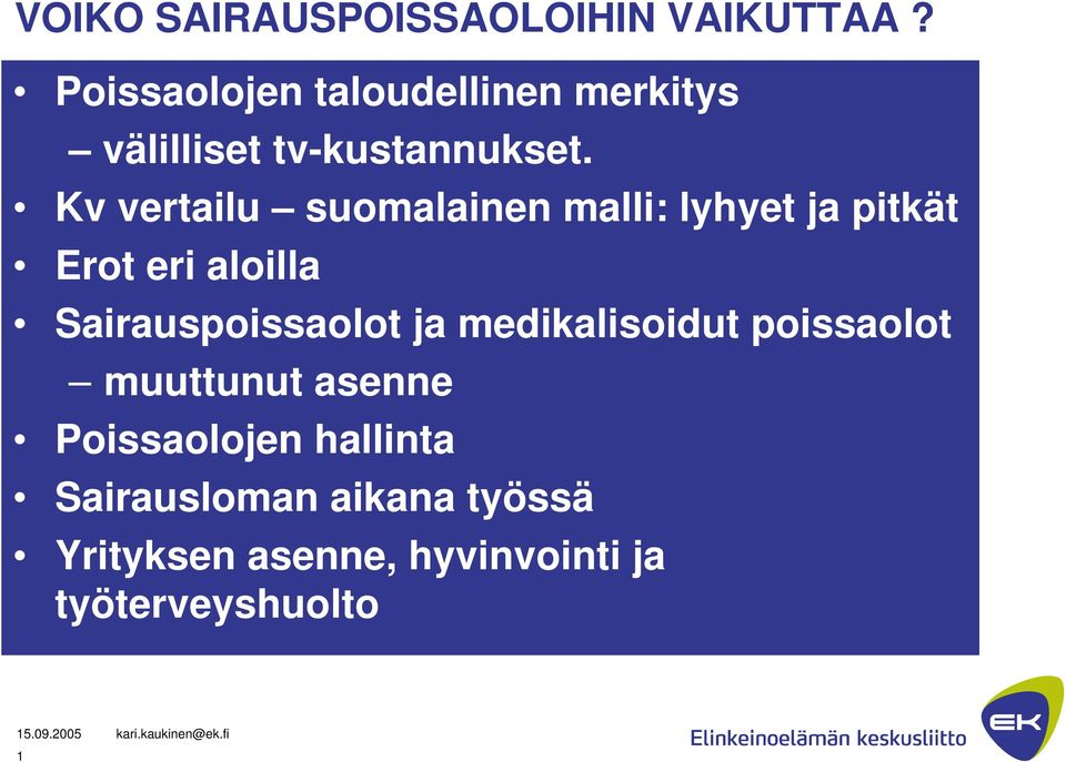 Kv vertailu suomalainen malli: lyhyet ja pitkät Erot eri aloilla Sairauspoissaolot