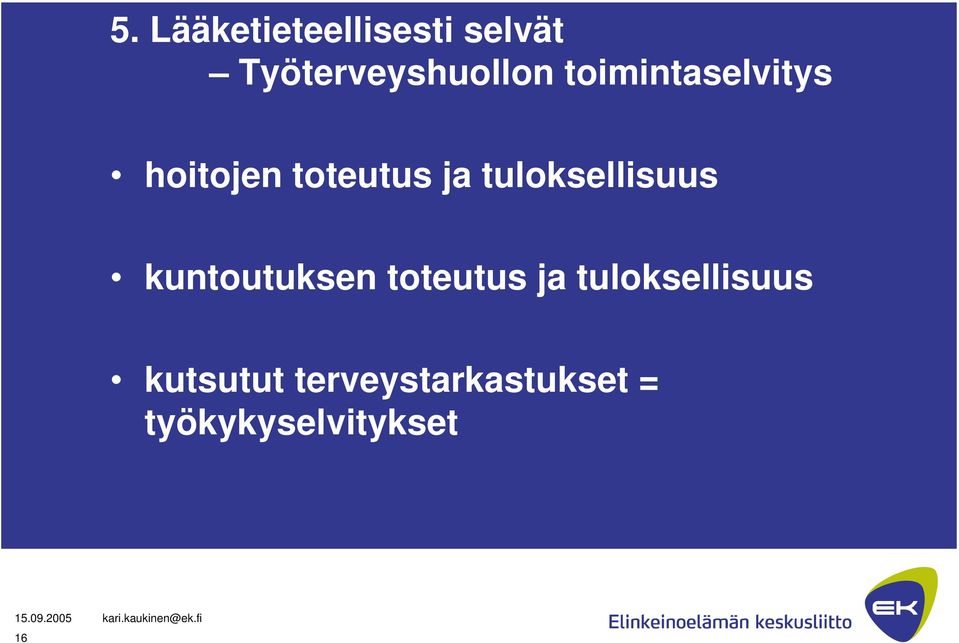 tuloksellisuus kuntoutuksen toteutus ja