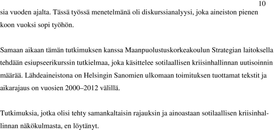 käsittelee sotilaallisen kriisinhallinnan uutisoinnin määrää.