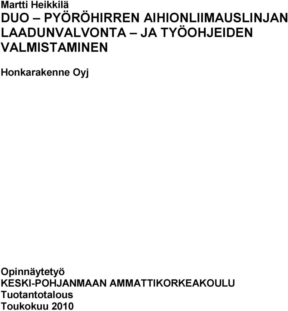 TYÖOHJEIDEN VALMISTAMINEN Honkarakenne Oyj