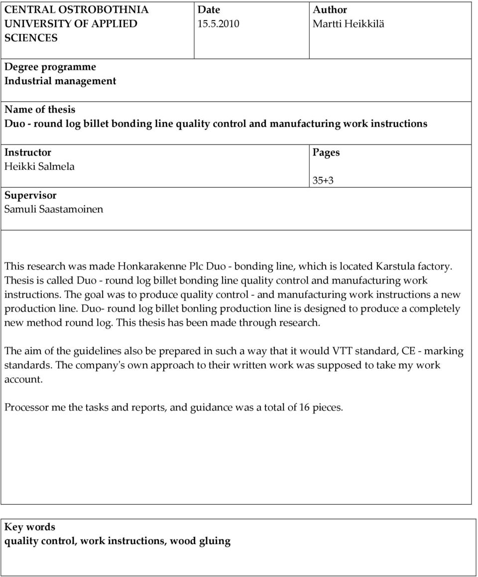 Supervisor Samuli Saastamoinen Pages 35+3 This research was made Honkarakenne Plc Duo - bonding line, which is located Karstula factory.
