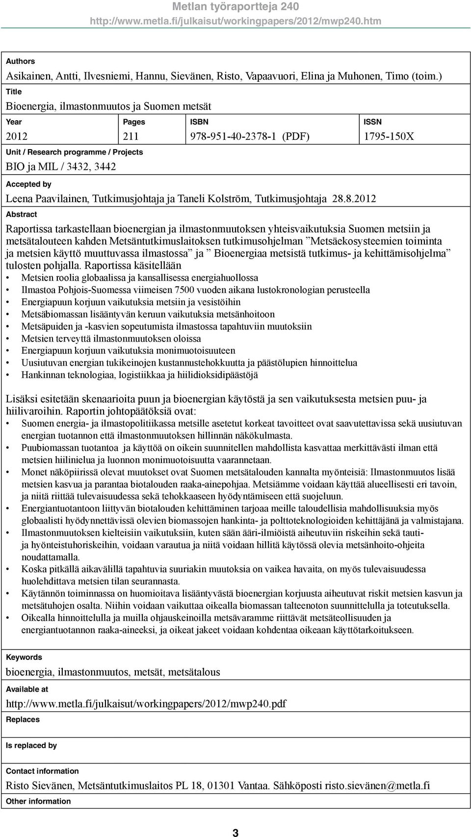 Tutkimusjohtaja ja Taneli Kolström, Tutkimusjohtaja 28.