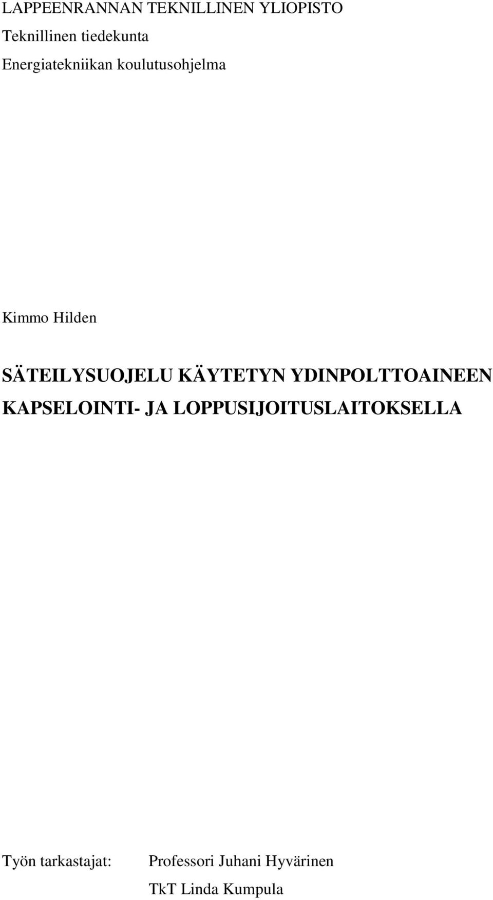 KÄYTETYN YDINPOLTTOAINEEN KAPSELOINTI- JA