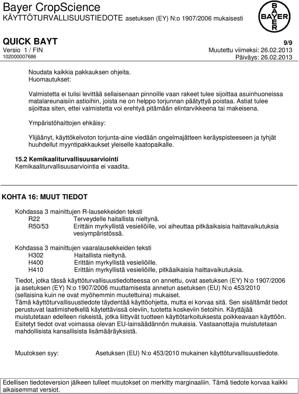 Astiat tulee sijoittaa siten, ettei valmistetta voi erehtyä pitämään elintarvikkeena tai makeisena.