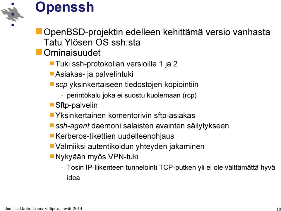 Yksinkertainen komentorivin sftp-asiakas ssh-agent daemoni salaisten avainten säilytykseen Kerberos-tikettien uudelleenohjaus