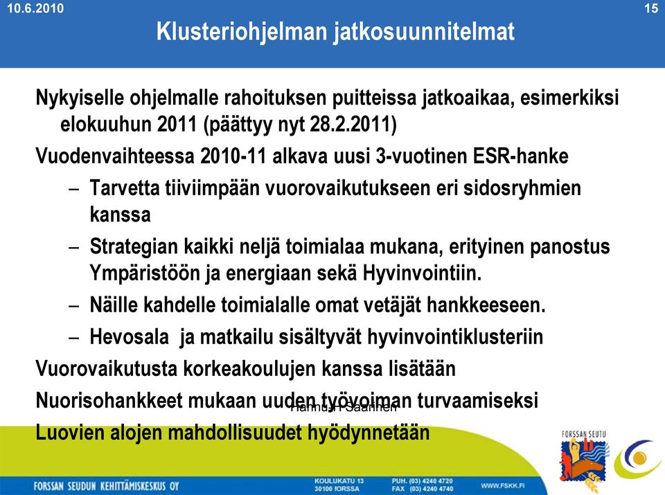 11 (päättyy nyt 28