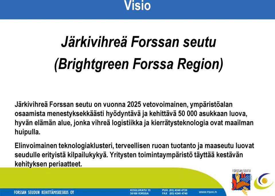 vihreä logistiikka ja kierrätysteknologia ovat maailman huipulla.