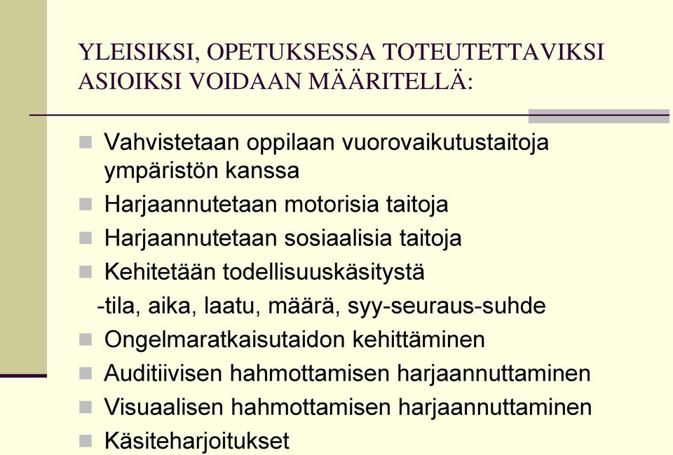 taitoja Kehitetään todellisuuskäsitystä -tila, aika, laatu, määrä, syy-seuraus-suhde