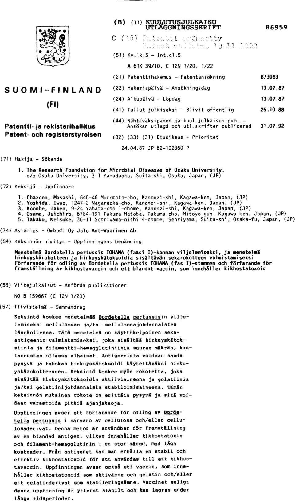 10.88 (44) Nähtäväksipanon ja kuul.julkaisun pvm. - Patentti-ja rekisterihallitus Ansökan utlagd och utl.skriften publicerad 31.07.