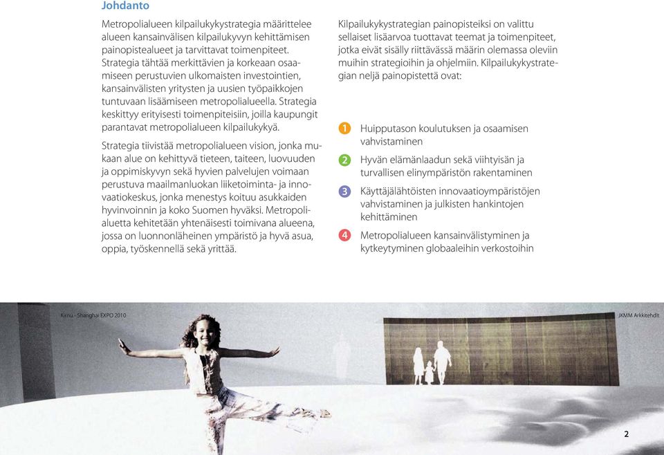 Strategia keskittyy erityisesti toimenpiteisiin, joilla kaupungit parantavat metropolialueen kilpailukykyä.