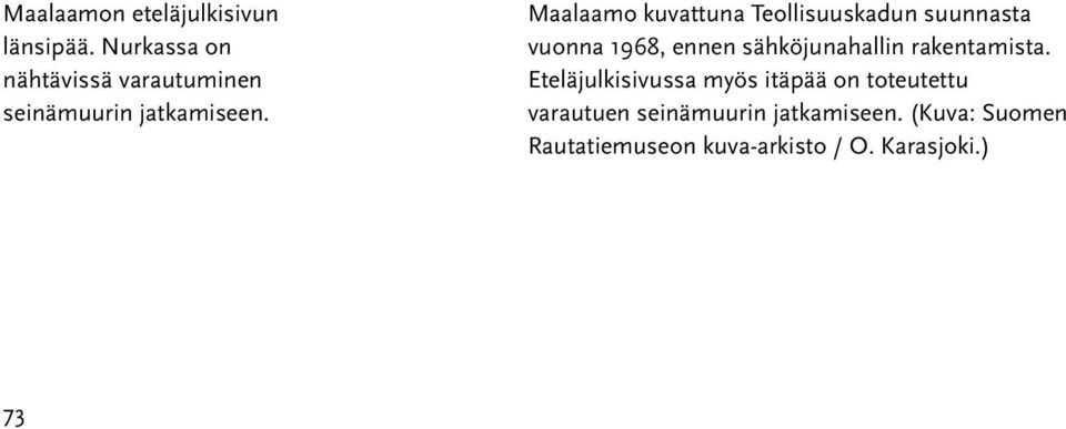 Maalaamo kuvattuna Teollisuuskadun suunnasta vuonna 1968, ennen sähköjunahallin