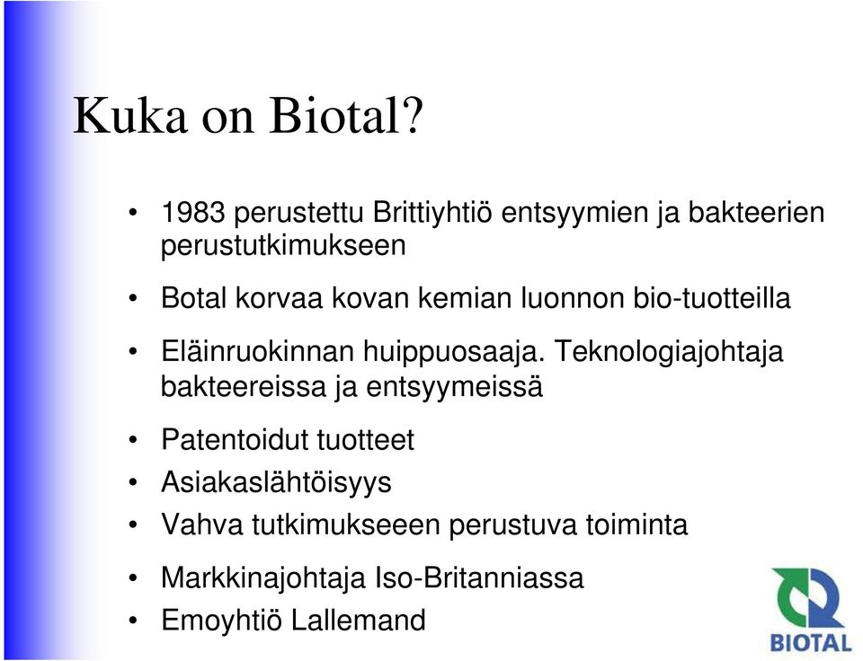 kovan kemian luonnon bio-tuotteilla Eläinruokinnan huippuosaaja.