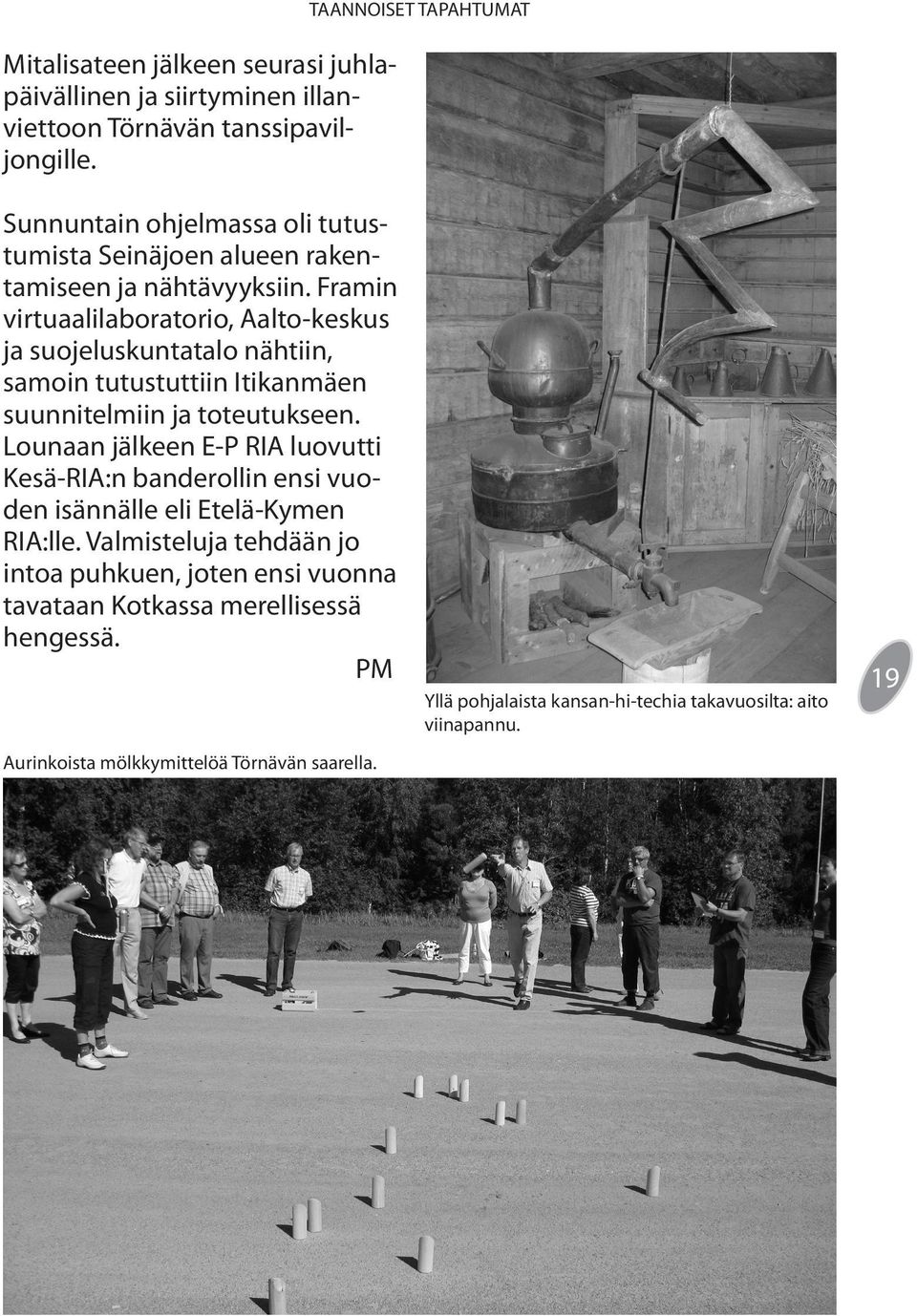 Framin virtuaalilaboratorio, Aalto-keskus ja suojeluskuntatalo nähtiin, samoin tutustuttiin Itikanmäen suunnitelmiin ja toteutukseen.