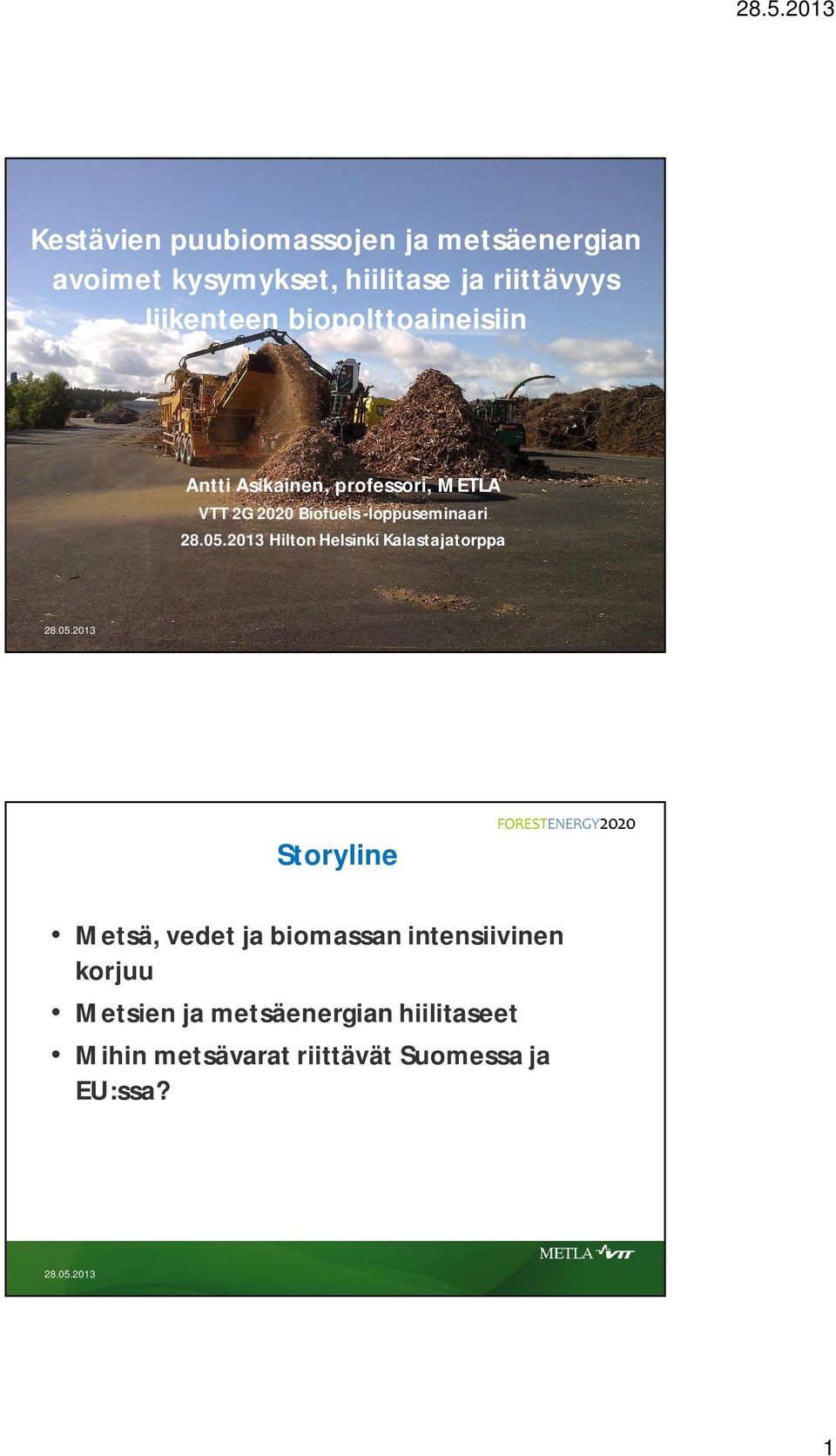 -loppuseminaari Hilton Helsinki Kalastajatorppa Storyline Metsä, vedet ja biomassan