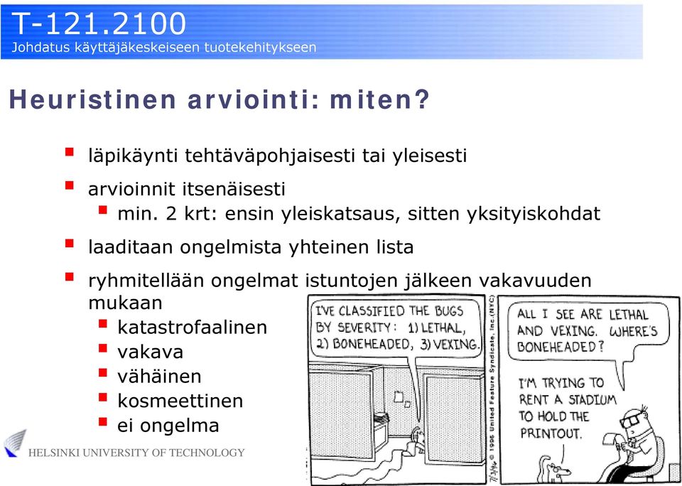 2 krt: ensin yleiskatsaus, sitten yksityiskohdat laaditaan ongelmista