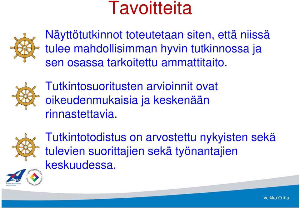 Tutkintosuoritusten arvioinnit ovat oikeudenmukaisia ja keskenään