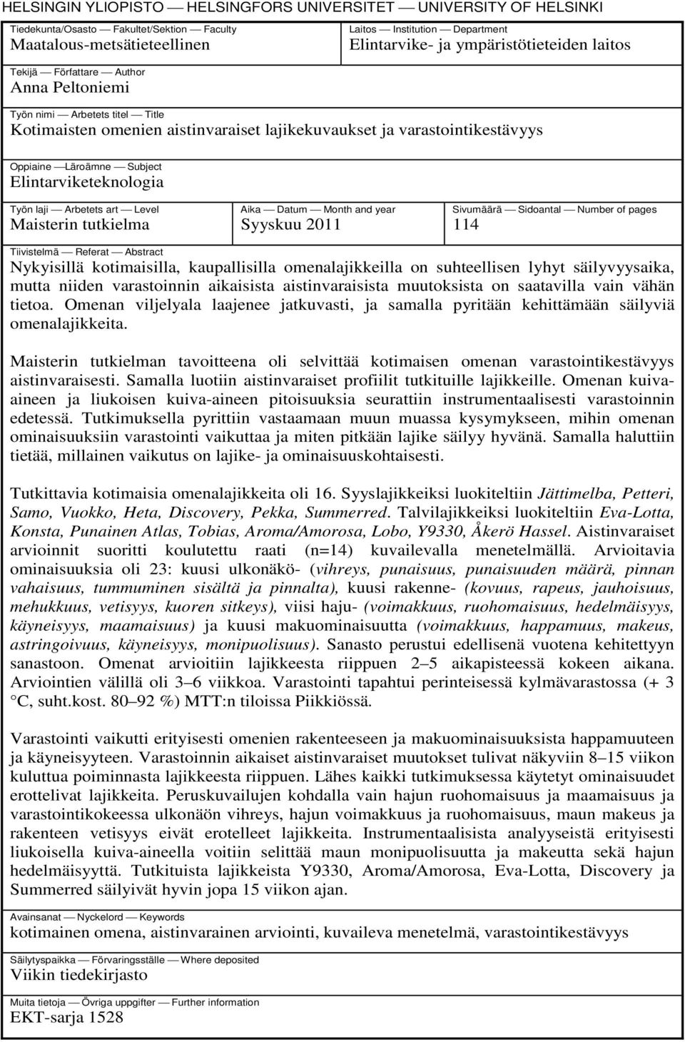 Level Misterin tutkielm Aik Dtum Month nd yer Syyskuu 2011 Sivumäärä Sidontl Numer of pges 114 Tiivistelmä Refert Astrct Nykyisillä kotimisill, kupllisill omenljikkeill on suhteellisen lyhyt