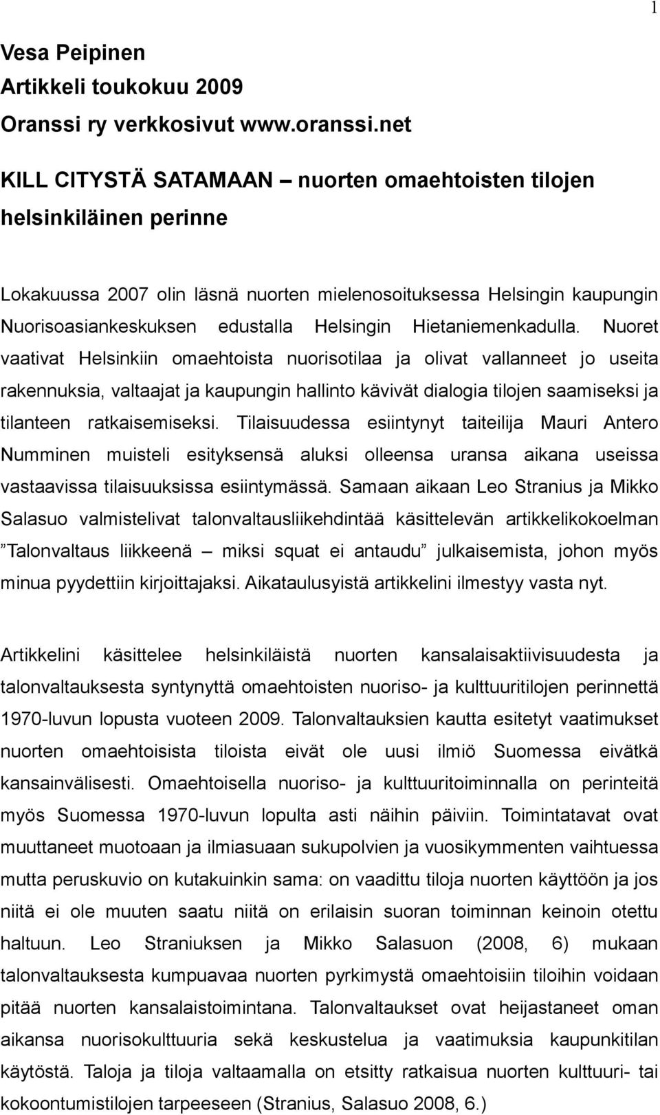 Hietaniemenkadulla.
