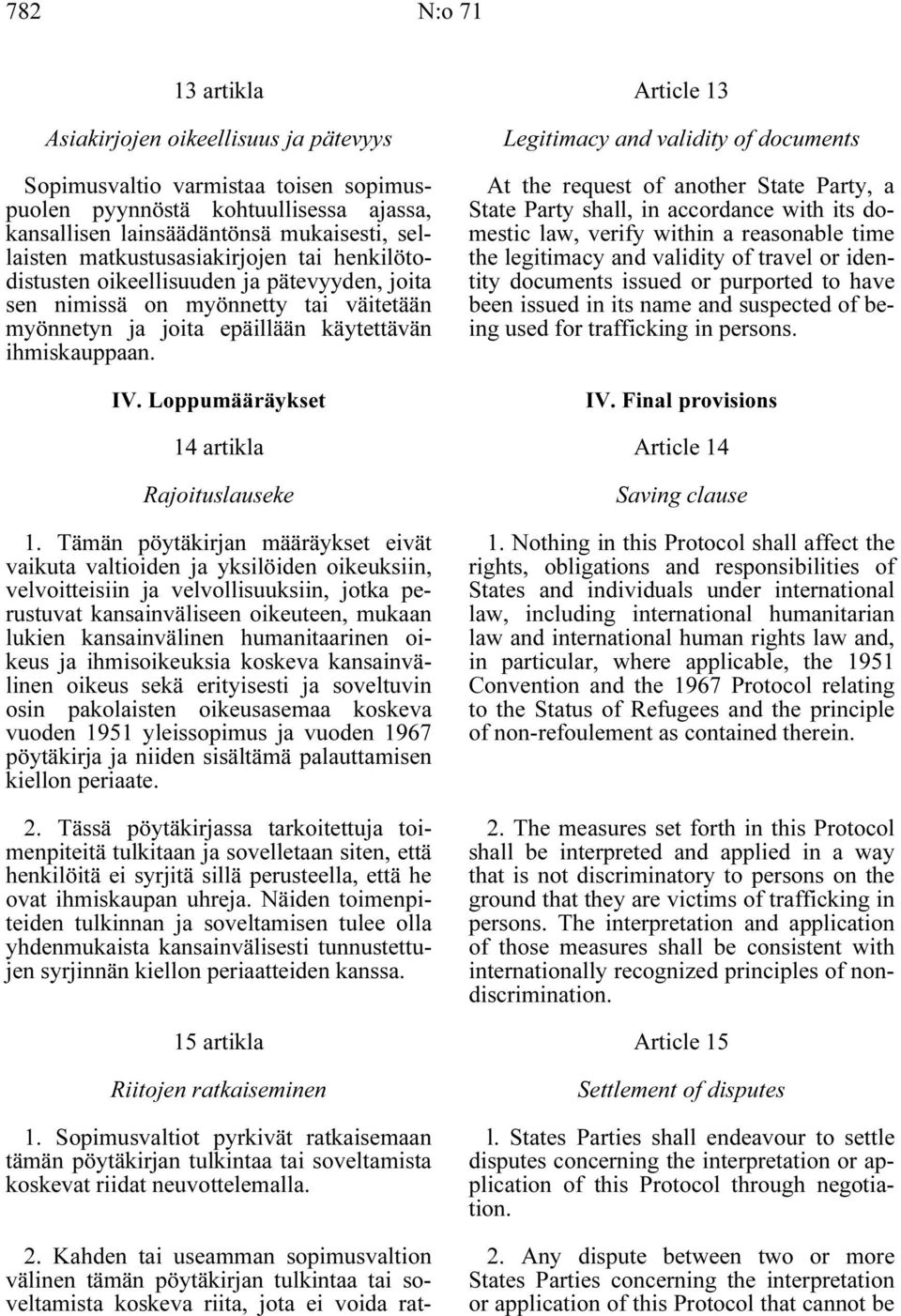 Loppumääräykset 14 artikla Rajoituslauseke 1.