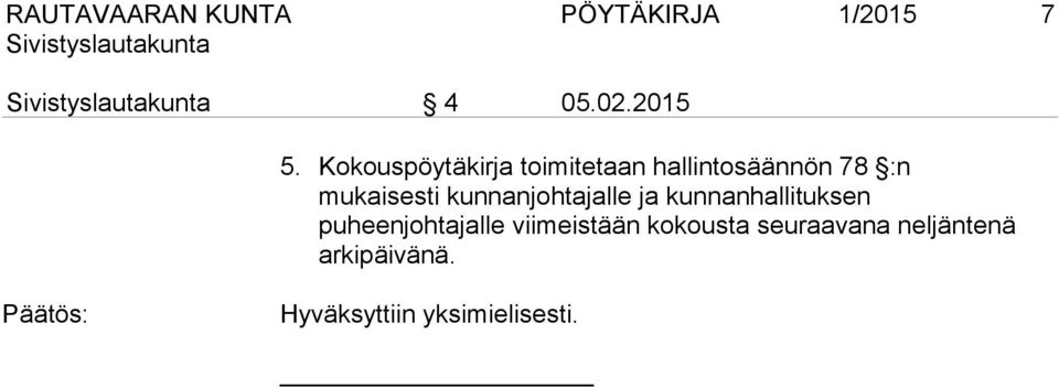 kunnanjohtajalle ja kunnanhallituksen puheenjohtajalle