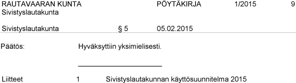2015 Hyväksyttiin yksimielisesti.