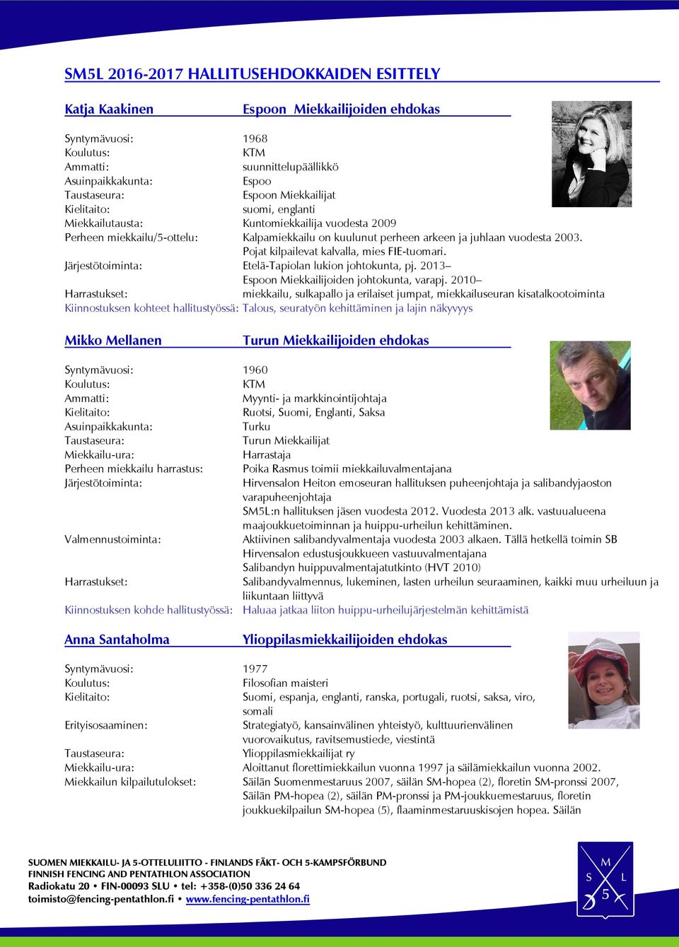 2013 n Miekkailijoiden johtokunta, varapj.