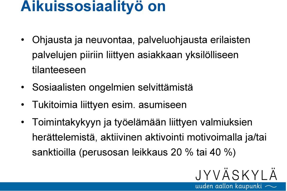 Tukitoimia liittyen esim.
