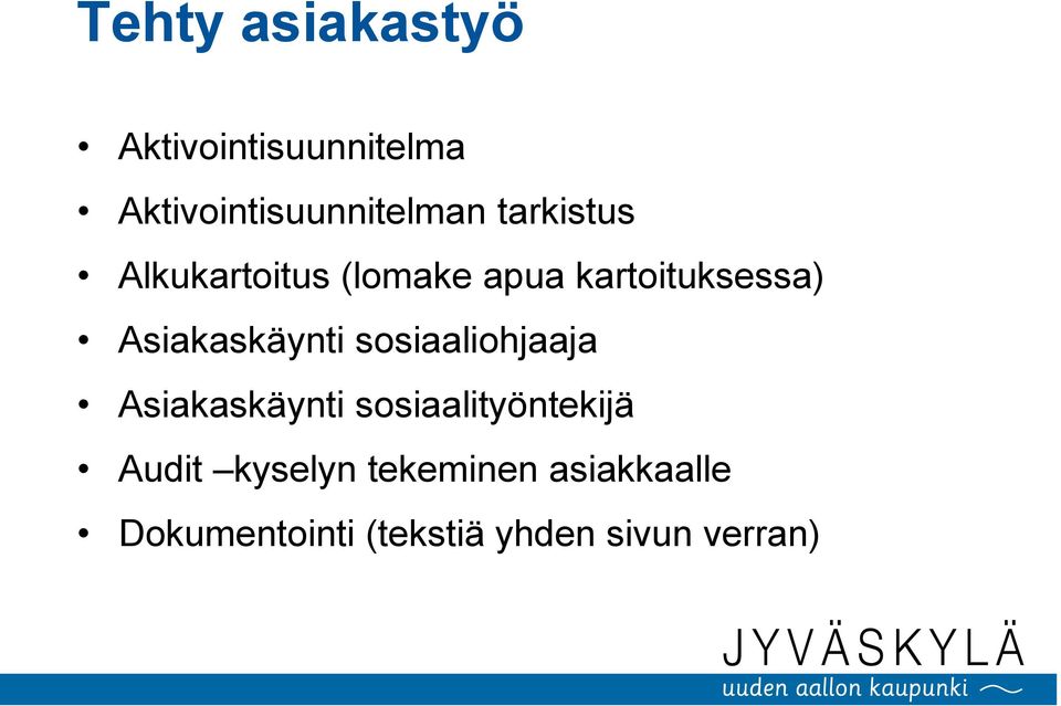 Asiakaskäynti sosiaaliohjaaja Asiakaskäynti sosiaalityöntekijä
