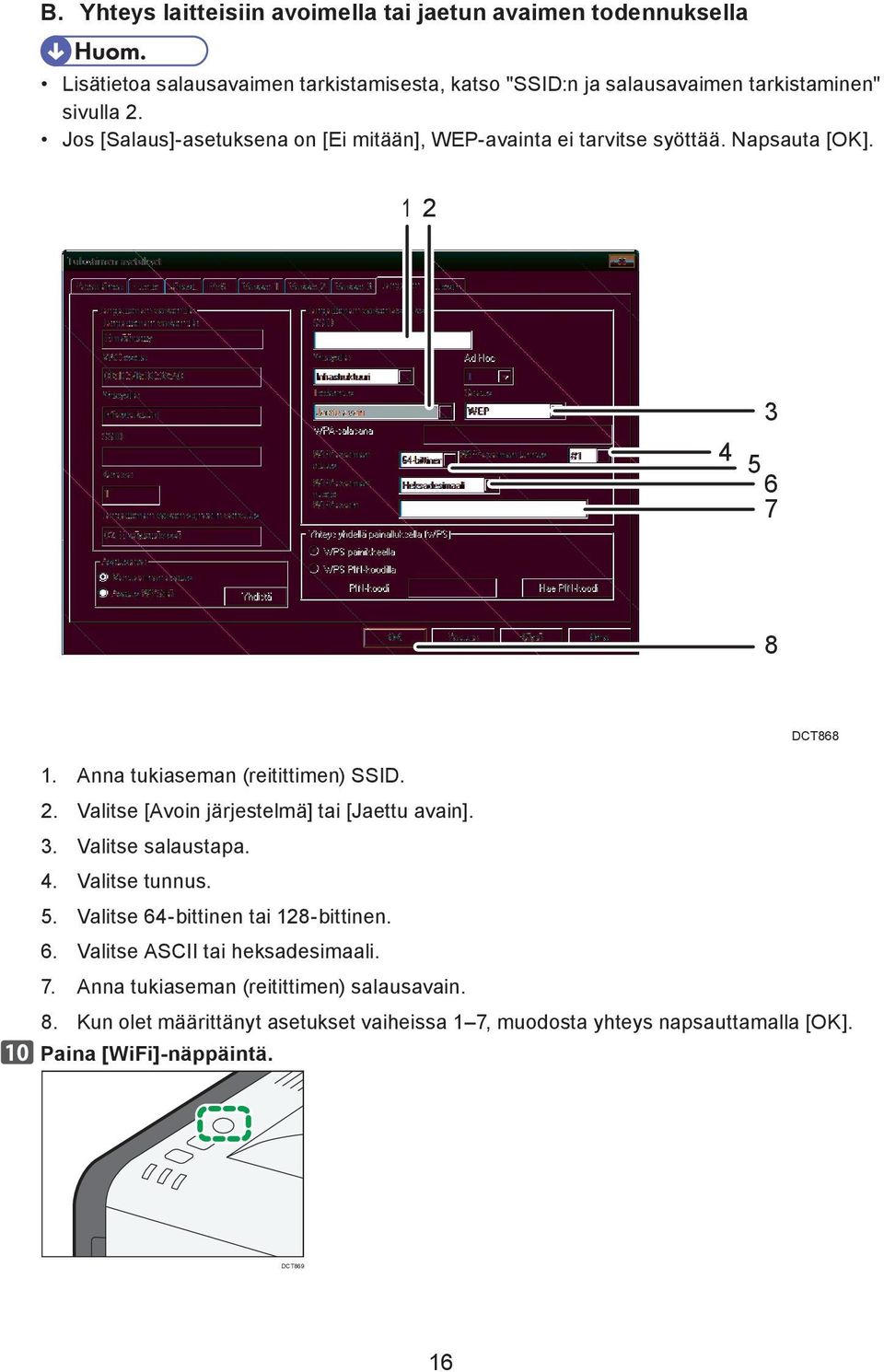 3. Valitse salaustapa. 4. Valitse tunnus. 5. Valitse 64-bittinen tai 128-bittinen. 6. Valitse ASCII tai heksadesimaali. 7.