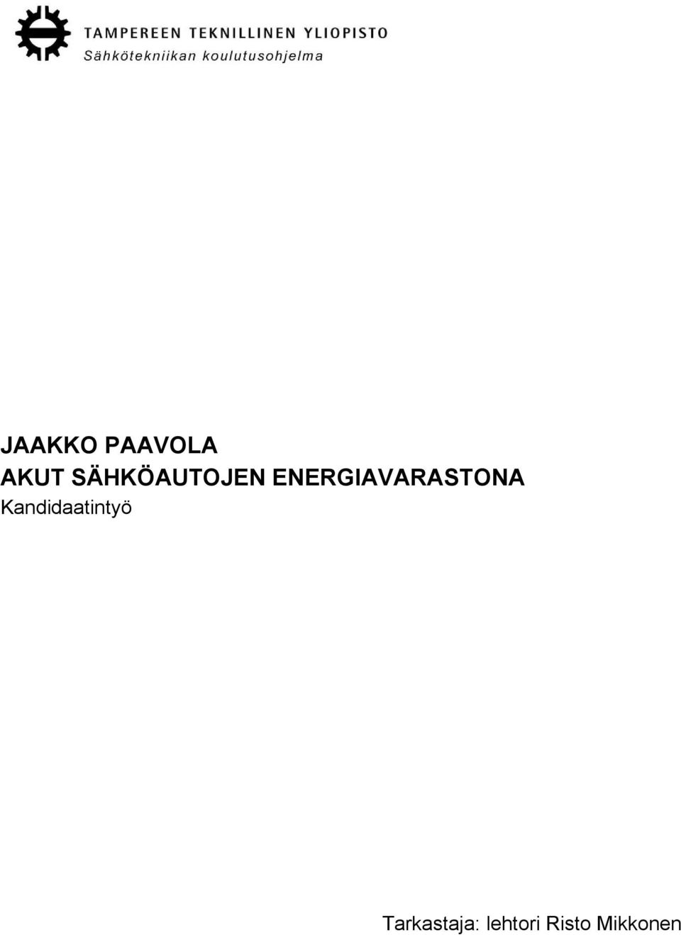 JAAKKO PAAVOLA AKUT SÄHKÖAUTOJEN ENERGIAVARASTONA - PDF Free Download
