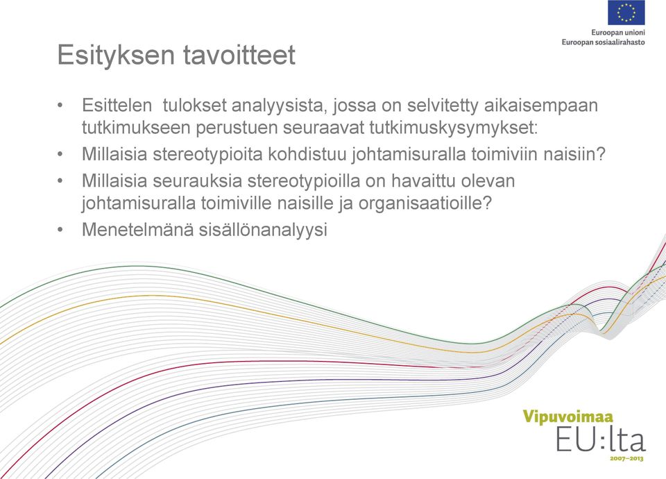 kohdistuu johtamisuralla toimiviin naisiin?