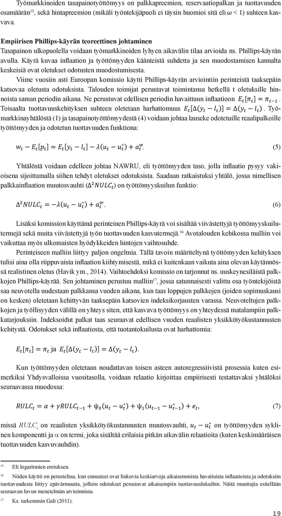 (mikäli työntekijäpuoli olennaisia ei tekijöitä täysin huomioi on ensinnäkin sitä eli, < joka 1) suhteen määrittelee, kasvava. huomioon epätäydellisen kilpailun aiheuttamia monopolivoittoja.