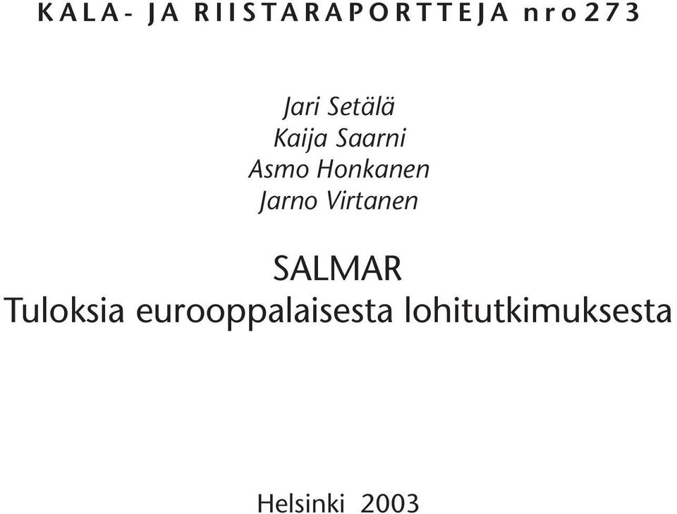 Honkanen Jarno Virtanen SALMAR