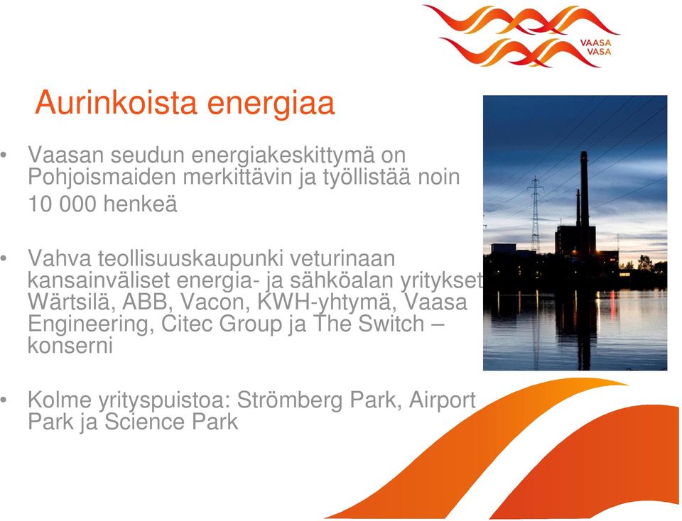 energia- ja sähköalan yritykset Wärtsilä, ABB, Vacon, KWH-yhtymä, Vaasa Engineering,