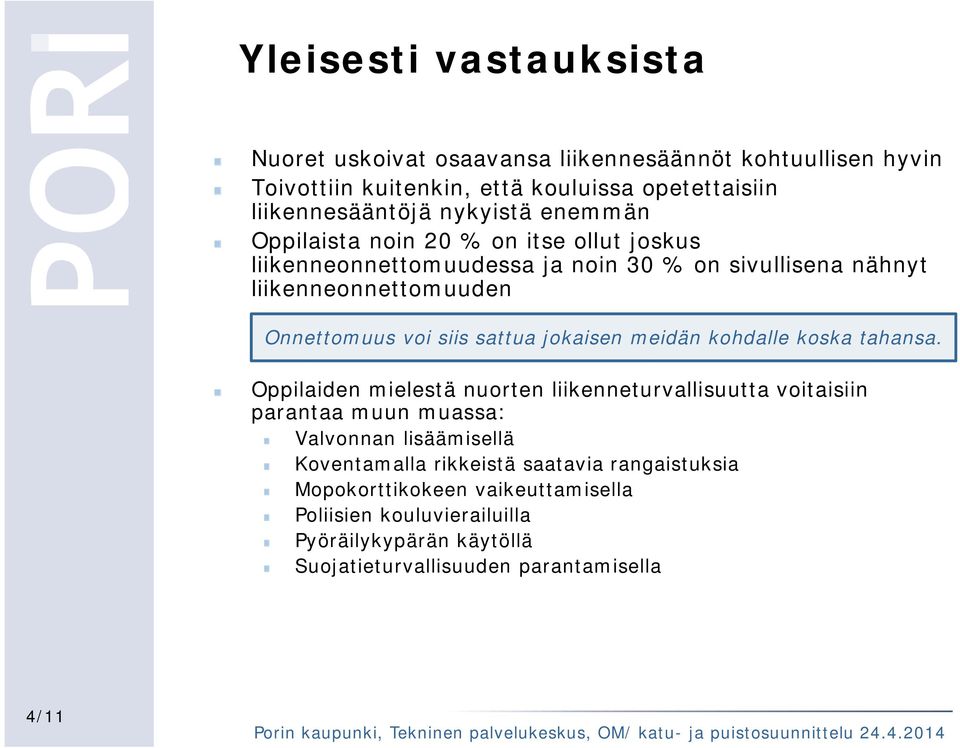 jokaisen meidän kohdalle koska tahansa.