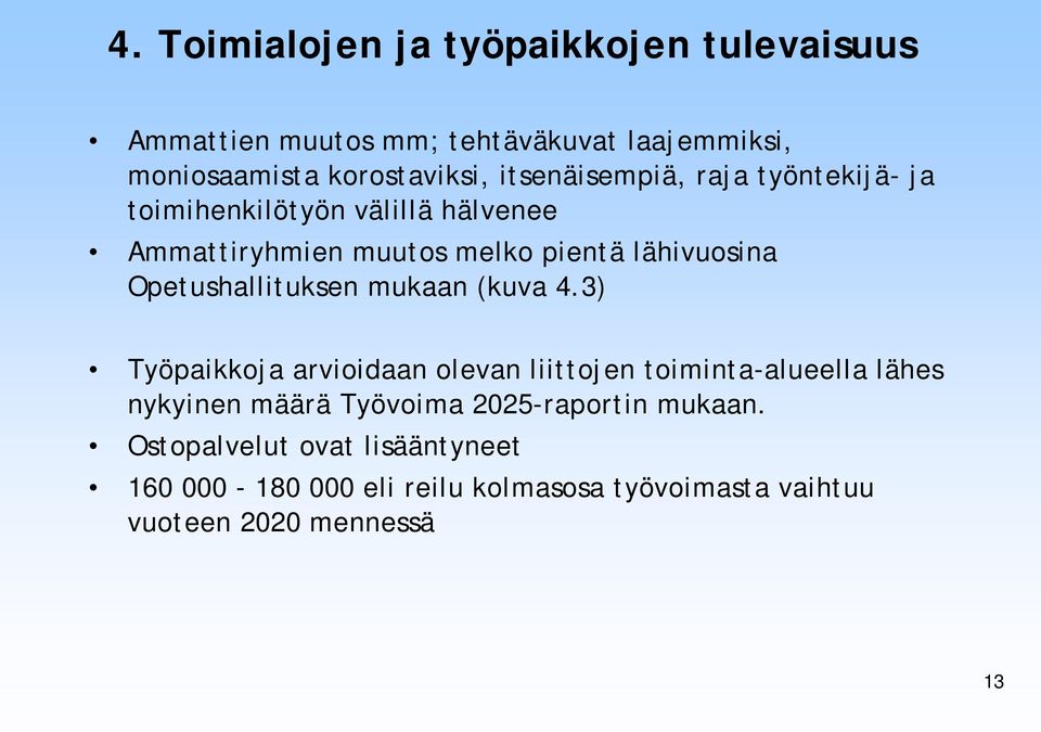 Opetushallituksen mukaan (kuva 4.