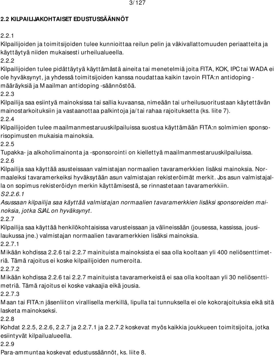 määräyksiä ja Maailman antidoping -säännöstöä. 2.