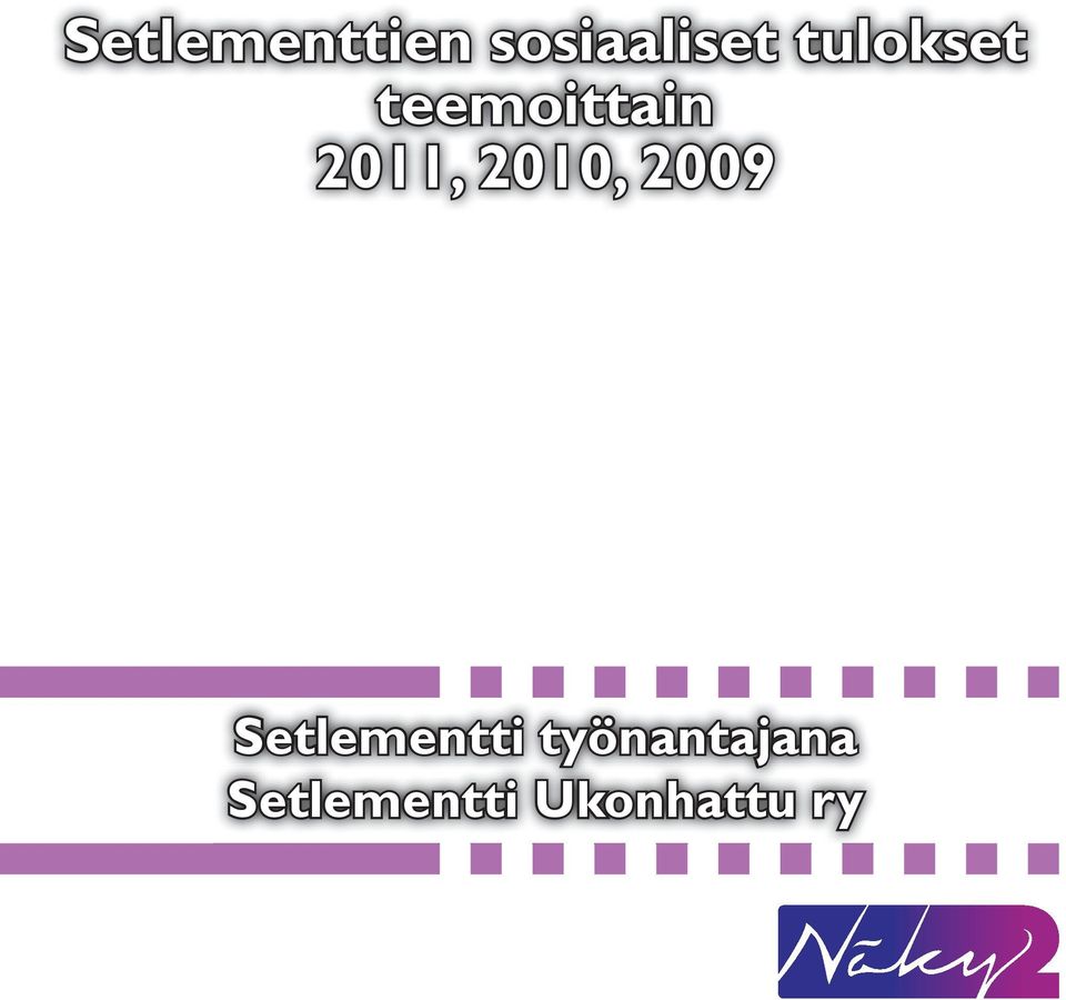 2010, 2009 Setlementti